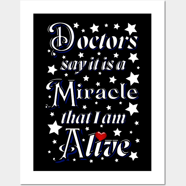 Doctors say it is a miracle that i am alive with red heart Wall Art by Blue Butterfly Designs 